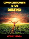 Come controllare il Tuo Destino (Tradotto) (eBook, ePUB)