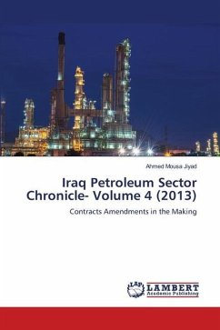 Iraq Petroleum Sector Chronicle- Volume 4 (2013) - Jiyad, Ahmed Mousa