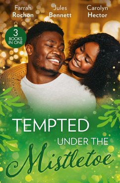 Tempted Under The Mistletoe - Rochon, Farrah; Bennett, Jules; Hector, Carolyn