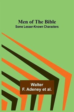 Men of the Bible; Some Lesser-Known Characters - Al., Walter F.