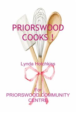 Priorswood Cooks! - Hotchkiss, Lynda