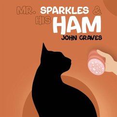 Mr. Sparkles & His Ham - Graves, John