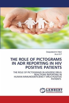 THE ROLE OF PICTOGRAMS IN ADR REPORTING IN HIV POSITIVE PATIENTS - Mani, Deepalakshmi;K.P, Arun