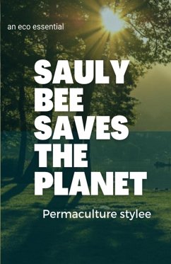 Sauly Bee Saves the Planet - Bee, Sauly