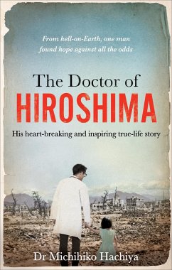 The Doctor of Hiroshima - Hachiya, Dr. Michihiko