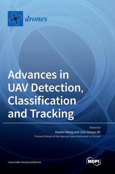 Advances in UAV Detection, Classification and Tracking Advances in UAV Detection, Classification and Tracking