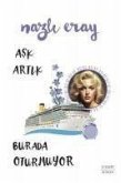 Ask Artik Burada Oturmuyor