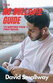 The No Bull$#!£ Guide to Writing Your First Novel (No Bull Guides) (eBook, ePUB) The No Bull$#!£ Guide to Writing Your First Novel (No Bull Guides) (eBook, ePUB)