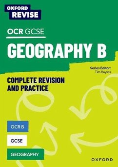 Oxford Revise: OCR B GCSE Geography Complete Revision and Practice - Priest, Rebecca; Bayliss, Tim