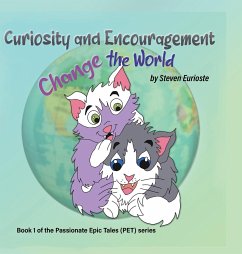 Curiosity and Encouragement Change the World - Eurioste, Steven