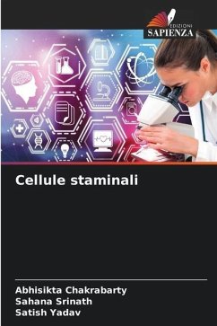 Cellule staminali - Chakrabarty, Abhisikta;Srinath, Sahana;Yadav, Satish