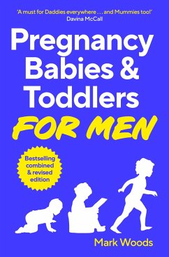 Pregnancy, Babies & Toddlers for Men - Woods, Mark