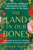 The Land in Our Bones (eBook, ePUB)