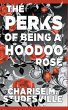 The Perks Of Being A Hoodoo Rose - Bild 1