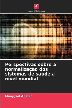 Perspectivas sobre a normalização dos sistemas de saúde a nível mundial - Ahmad, Muayyad