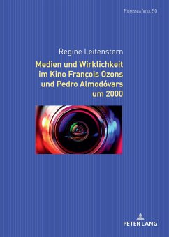 Medien und Wirklichkeit im Kino François Ozons und Pedro Almodóvars um 2000 - Leitenstern, Regine