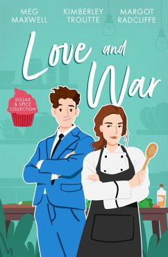 Sugar & Spice: Love And War - Troutte, Kimberley; Radcliffe, Margot; Maxwell, Meg