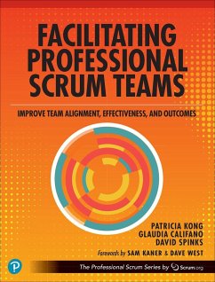 Facilitating Professional Scrum Teams: Improve Team Alignment, Effectiveness and Outcomes - Kong, Patricia; Califano, Glaudia; Spinks, David