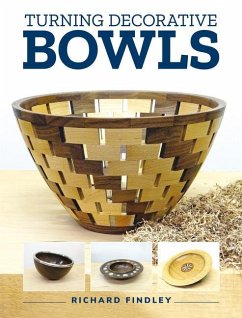 Turning Decorative Bowls - Findley, Richard