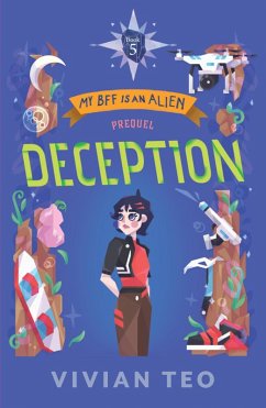 Cover My BFF is an Alien (Book 5): Deception (Prequel) (eBook, ePUB)