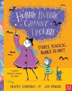 Hubble Bubble, Granny Trouble: Three Magical Books in One! - Corderoy, Tracey