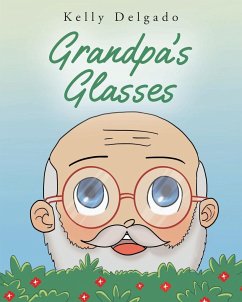 Grandpa's Glasses - Delgado, Kelly