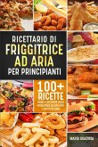 Ricettario di friggitrice ad aria per principianti