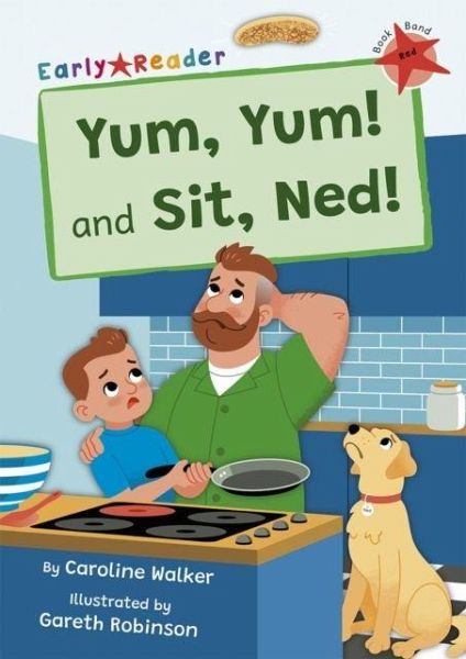 Yum, Yum and Sit, Ned! Yum, Yum and Sit, Ned!