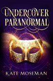 Undercover Paranormal: A Paranormal Women's Fiction Novel