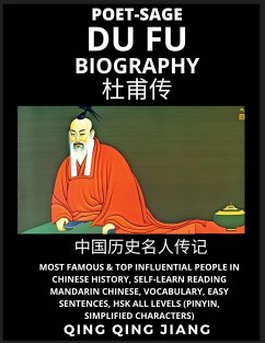 Du Fu Biography - Poet-Sage, Most Famous & Top Influential People in Chinese History, Self-Learn Reading Mandarin Chinese, Vocabulary, Easy Sentences, HSK All Levels (Pinyin, Simplified Characters) - Jiang, Qing Qing