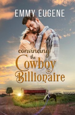 Convincing the Cowboy Billionaire - Eugene, Emmy