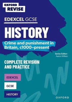 Oxford Revise: GCSE Edexcel History: Crime and punishment in Britain, c1000-present Complete Revision and Practice - O'Connor, Kat