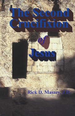 The Second Crucifixion of Jesus - Massey, Rick