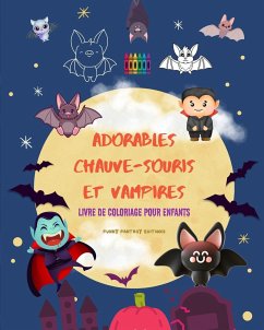 Adorables chauve-souris et vampires   Livre de coloriage pour enfants   Dessins joyeux de créatures affables de la nuit - Editions, Funny Fantasy