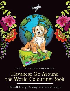 Havanese Go Around the World Colouring Book - Feel Happy Colouring