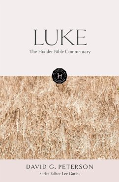 The Hodder Bible Commentary: Luke - Peterson, David