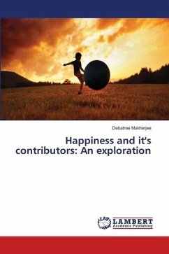 Happiness and it's contributors: An exploration - Mukherjee, Dr. Debatree