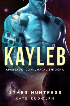 Kayleb: Apareado con una alienígena (eBook, ePUB) - Rudolph, Kate