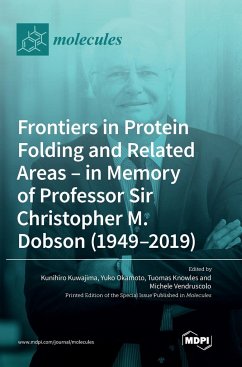 Frontiers in Protein Folding and Related Areas - in Memory of Professor Sir Christopher M. Dobson (1949-2019)