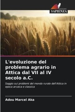 L'evoluzione del problema agrario in Attica dal VII al IV secolo a.C. - Aka, Adou Marcel