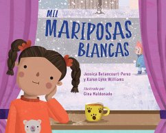 Mil Mariposas Blancas - Betancourt-Perez, Jessica; Williams, Karen Lynn