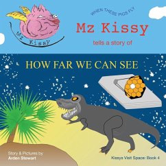 Mz Kissy Tells a Story of How Far We Can See - Stewart, Arden
