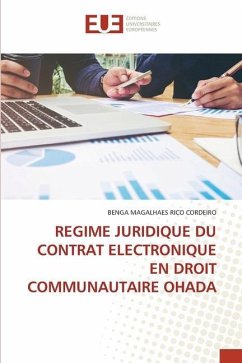 REGIME JURIDIQUE DU CONTRAT ELECTRONIQUE EN DROIT COMMUNAUTAIRE OHADA - CORDEIRO, BENGA MAGALHAES RICO