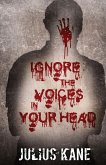 Ignore The Voices In Your Head