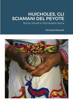 Huicholes, Gli Sciamani Del Peyote - Maxwell, Richard