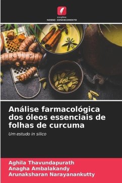 Análise farmacológica dos óleos essenciais de folhas de curcuma - Thavundapurath, Aghila;Ambalakandy, Anagha;Narayanankutty, Arunaksharan