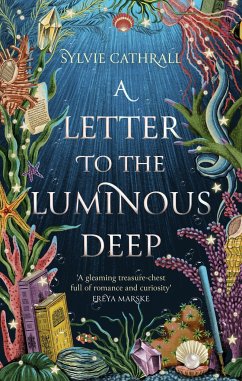 A Letter to the Luminous Deep - Cathrall, Sylvie