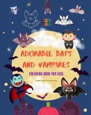 Adorable Bats and Vampires   Coloring Book for Kids   Fun and Creative Designs of the Cutest Creatures of the Night