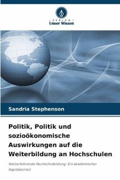 Politik, Politik und sozioökonomische Auswirkungen auf die Weiterbildung an Hochschulen - Stephenson, Sandria