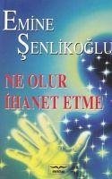 Ne Olur Ihanet Etme - Senlikoglu, Emine